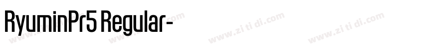 RyuminPr5 Regular字体转换 RyuminPr5 Regular字体转换